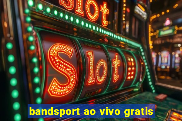 bandsport ao vivo gratis